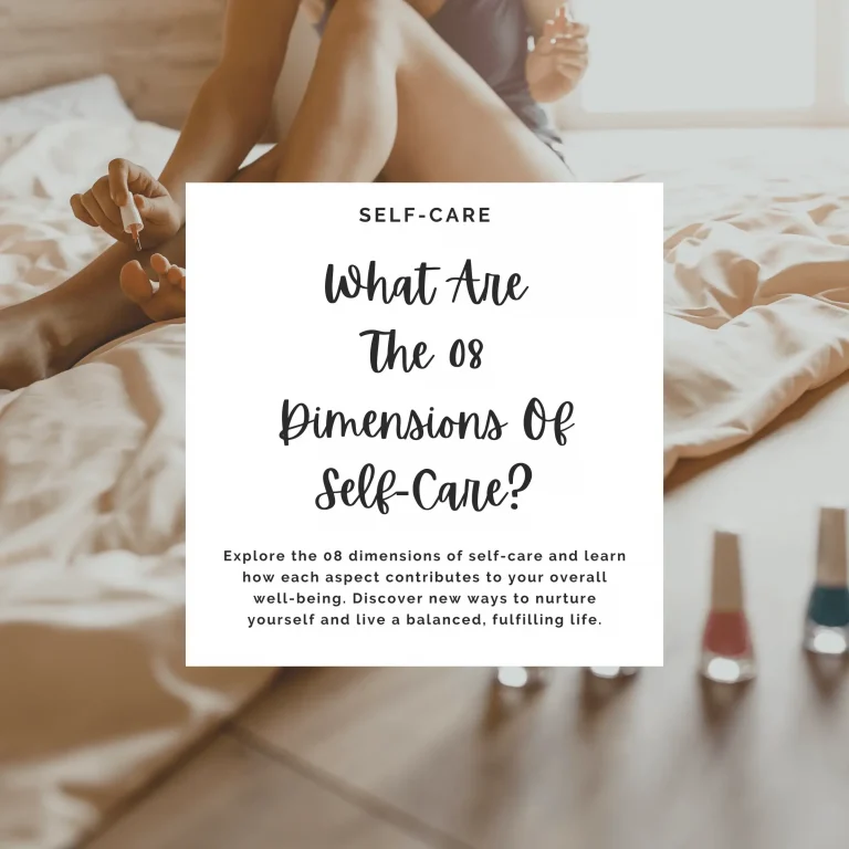 Explore the 08 dimensions of self-care and learn how each aspect contributes to your overall well-being. Discover new ways to nurture yourself and live a balanced, fulfilling life.