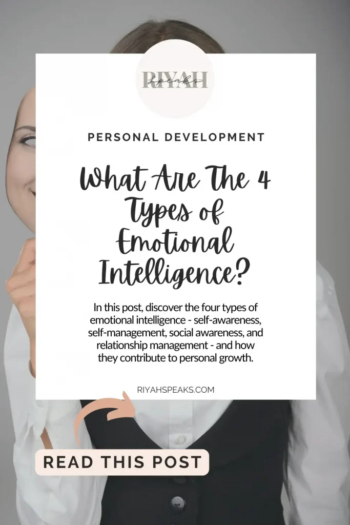 In this post, discover the four types of emotional intelligence - self-awareness, self-management, social awareness, and relationship management - and how they contribute to personal growth.