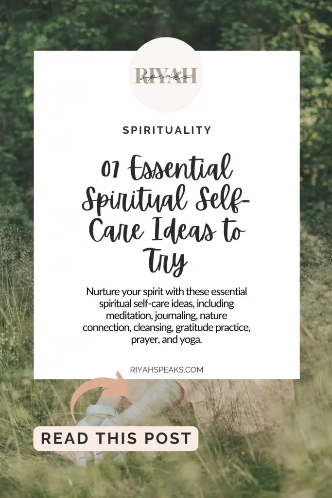 Nurture your spirit with these essential spiritual self-care ideas, including meditation, journaling, nature connection, cleansing, gratitude practice, prayer, and yoga.