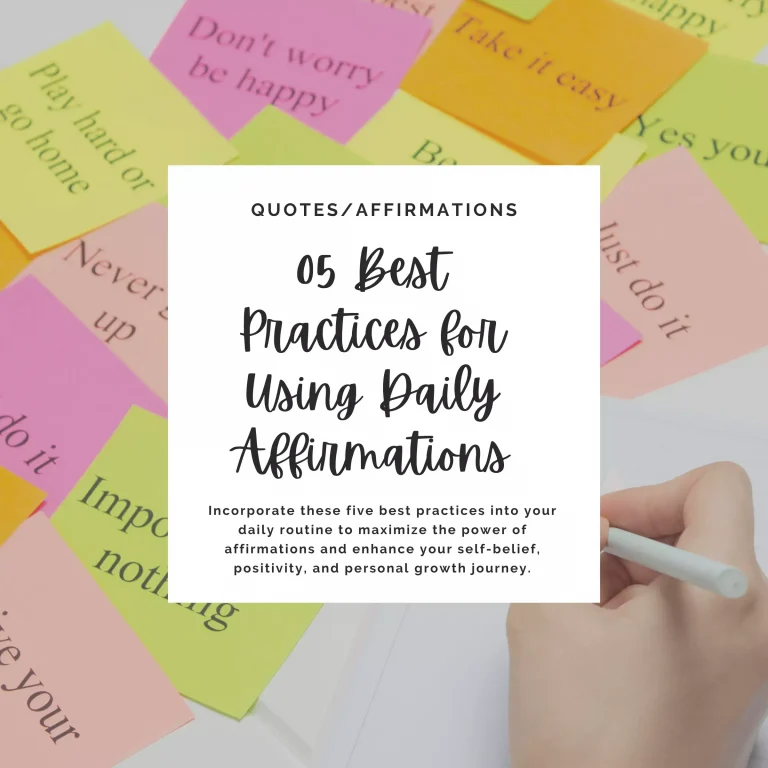 Incorporate these five best practices into your daily routine to maximize the power of affirmations and enhance your self-belief, positivity, and personal growth journey.