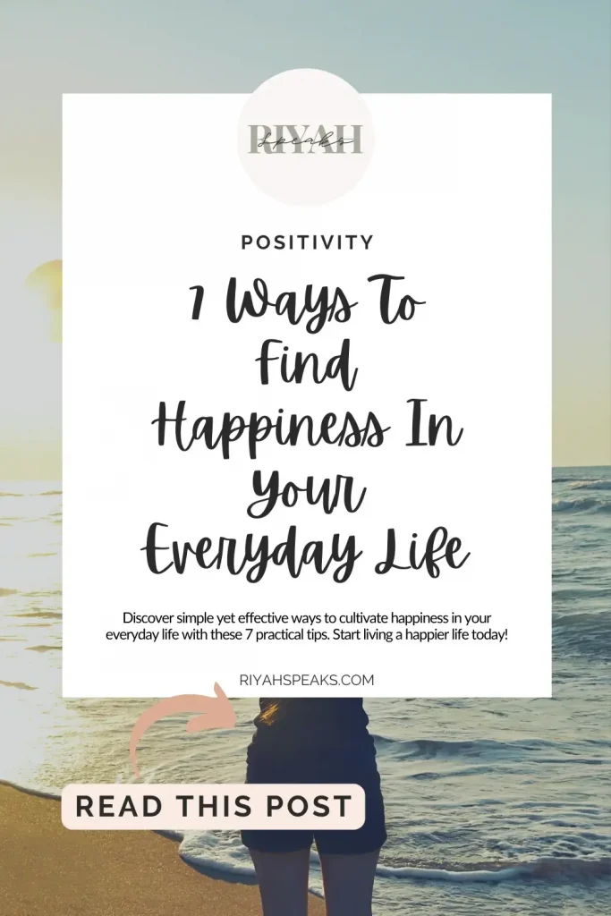 Discover simple yet effective ways to cultivate happiness in your everyday life with these 7 practical tips. Start living a happier life today!