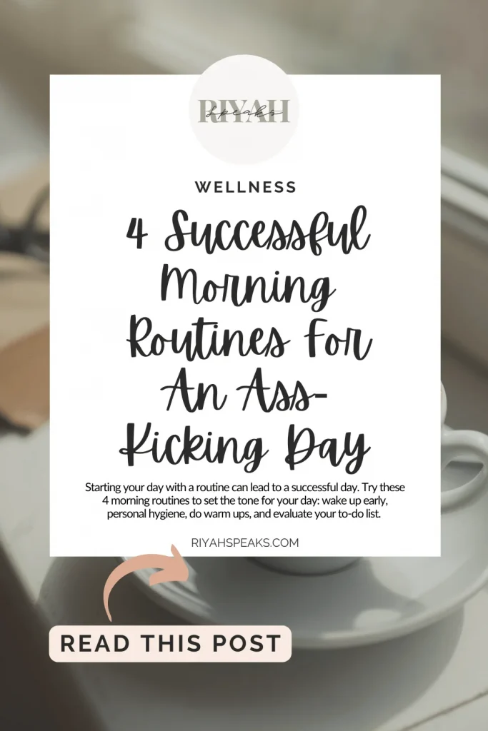Starting your day with a routine can lead to a successful day. Try these 4 morning routines to set the tone for your day: wake up early, personal hygiene, do warm ups, and evaluate your to-do list.