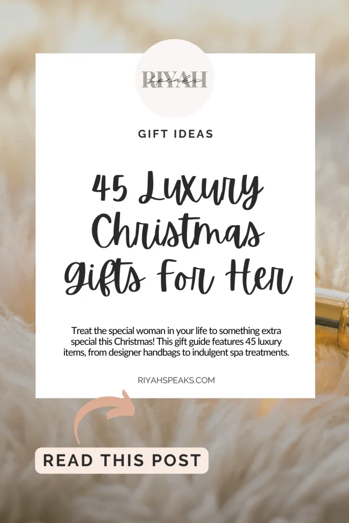 45 Luxury Christmas Gifts For Her – Riyah Speaks