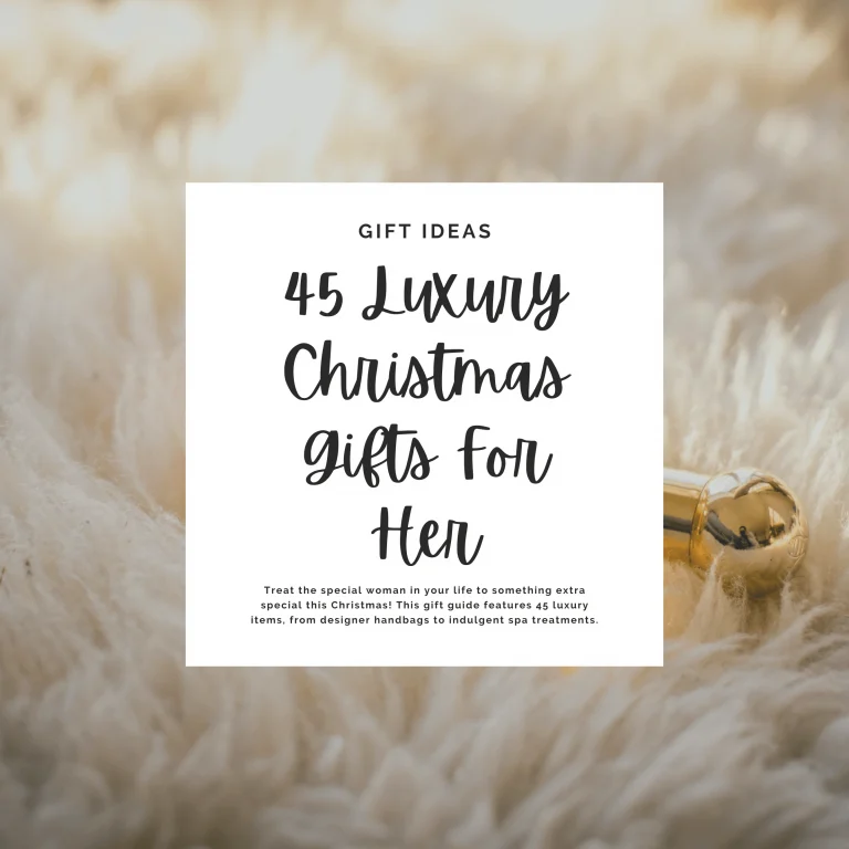 Treat the special woman in your life to something extra special this Christmas! This gift guide features 45 luxury items, from designer handbags to indulgent spa treatments.