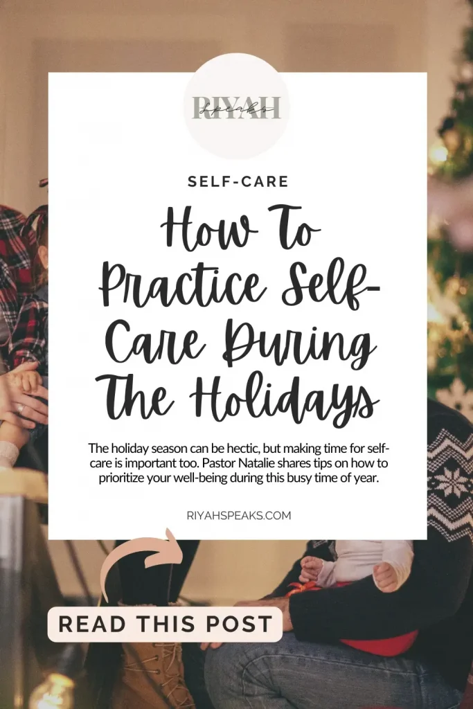 The holiday season can be hectic, but making time for self-care is important too. Pastor Natalie shares tips on how to prioritize your well-being during this busy time of year.