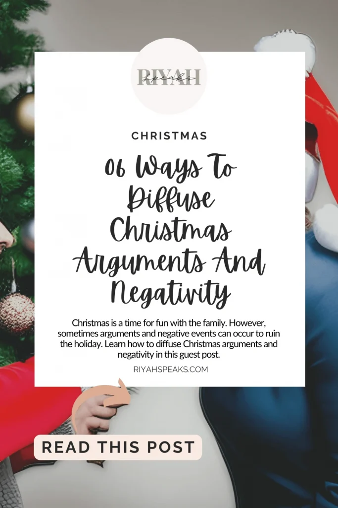 Christmas is a time for fun with the family. However, sometimes arguments and negative events can occur to ruin the holiday. Learn how to diffuse Christmas arguments and negativity in this guest post.