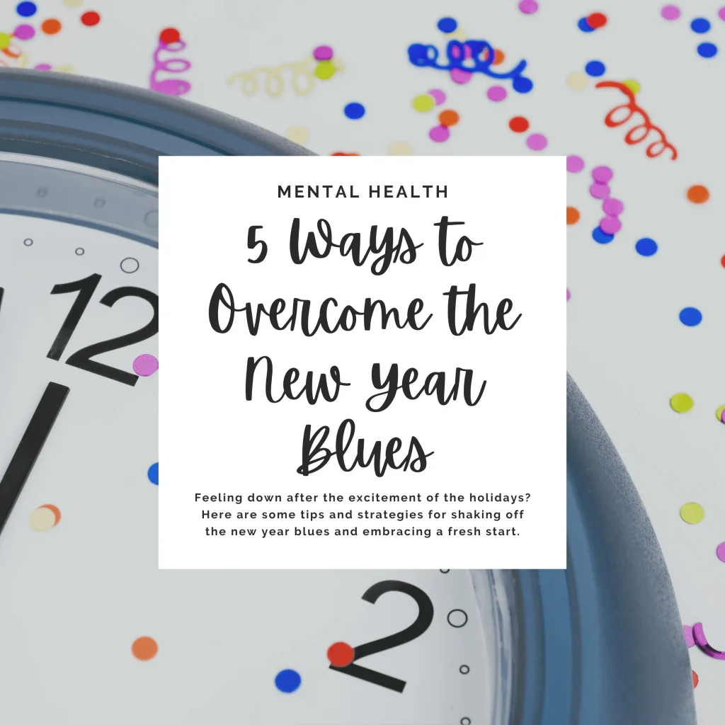 Feeling down after the excitement of the holidays? Here are some tips and strategies for shaking off the new year blues and embracing a fresh start.