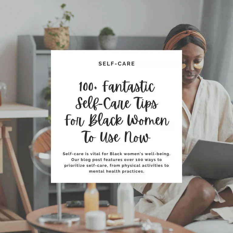 Self-care is vital for Black women's well-being. This blog post features over 100 ways to prioritize self-care, from physical activities to mental health practices.