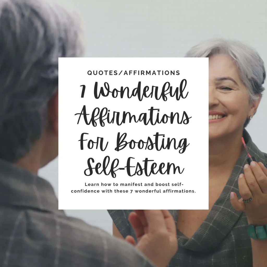 Learn how to manifest and boost self-confidence with these 7 wonderful affirmations.