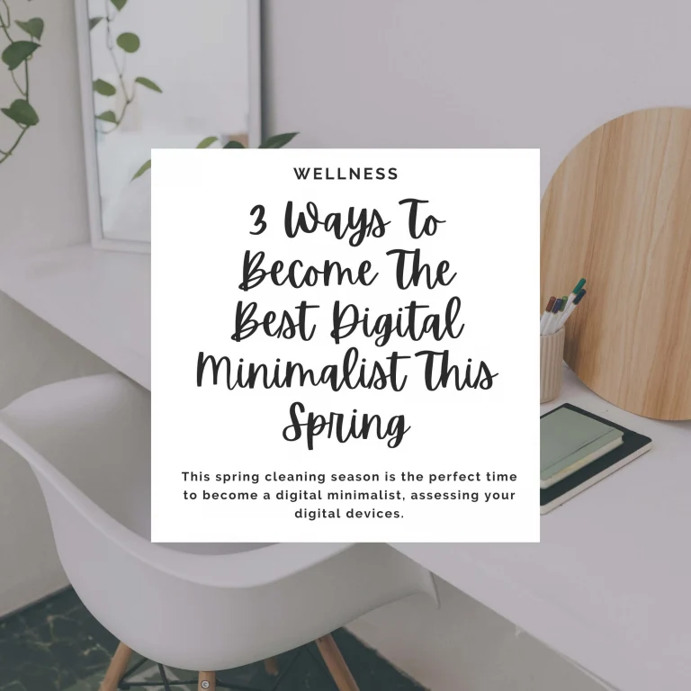 This spring cleaning season is the perfect time to become a digital minimalist, assessing your digital devices.