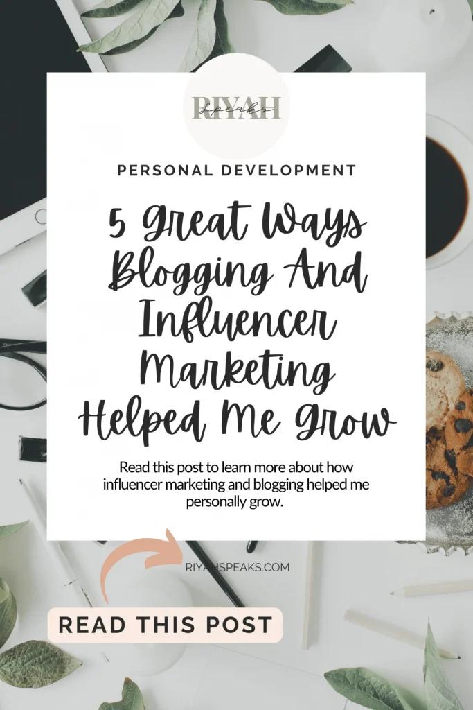 Read this post to learn more about how blogging and influencer marketing helped me grow