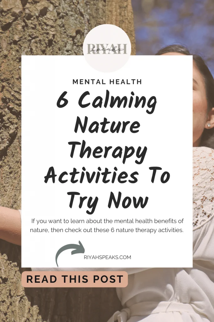 If you want to learn about the mental health benefits of nature, then check out these 6 nature therapy activities.