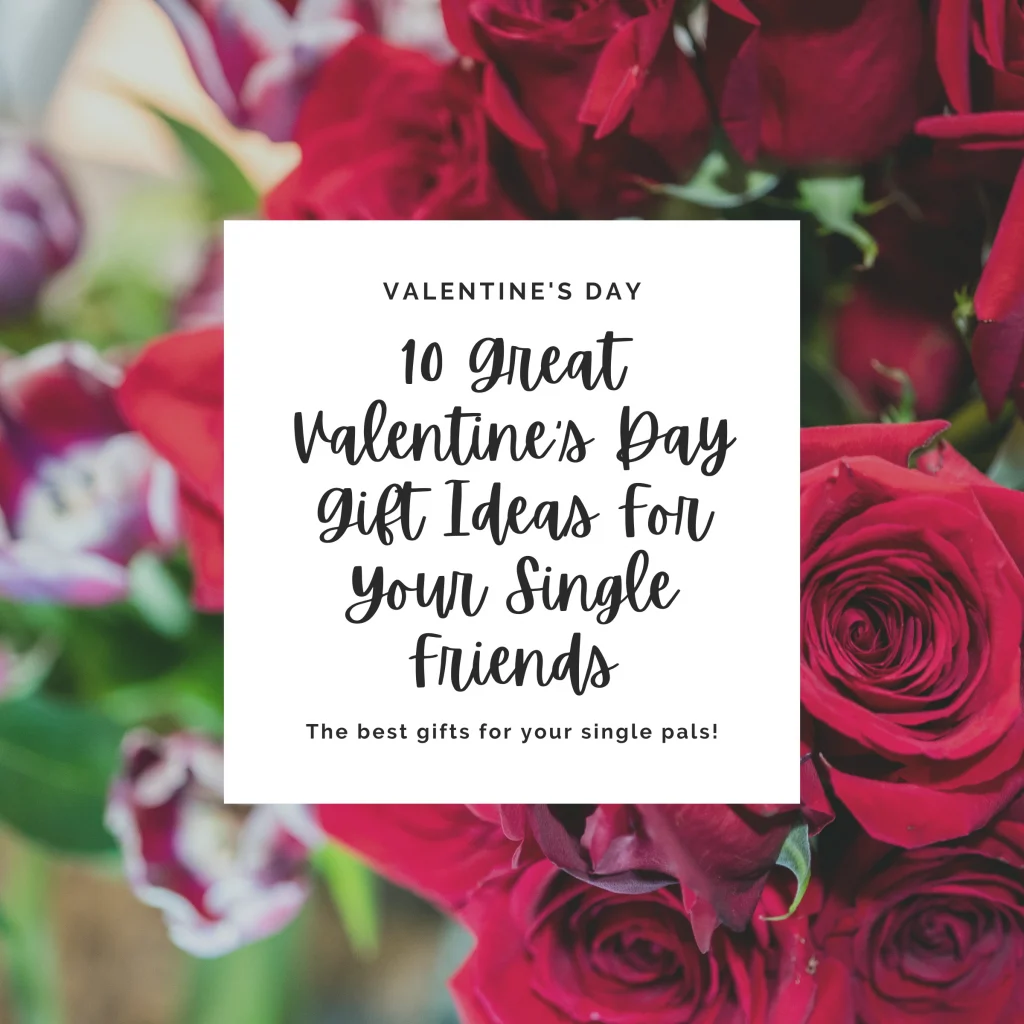 Leave the clichéd traditions for the romantics, and find something unique and not cheesy for your single friends this Valentine's Day.