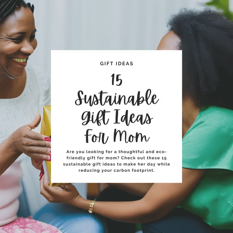Are you looking for a thoughtful and eco-friendly gift for mom? Check out these 15 sustainable gift ideas to make her day while reducing your carbon footprint.