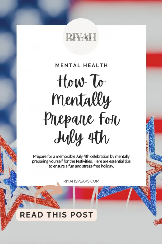 Prepare for a memorable July 4th celebration by mentally preparing yourself for the festivities. Here are essential tips to ensure a fun and stress-free holiday.