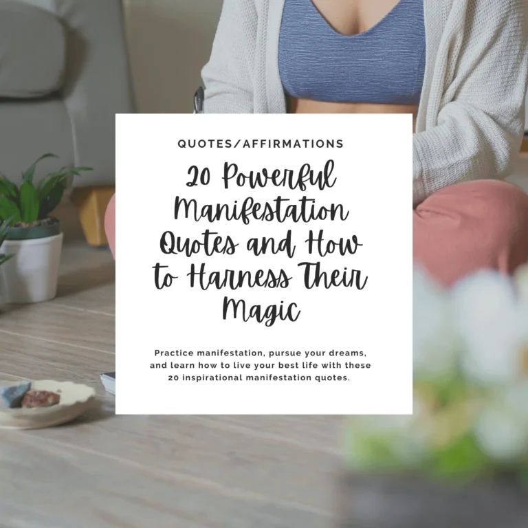 Practice manifestation, pursue your dreams, and learn how to live your best life with these 20 inspirational manifestation quotes.