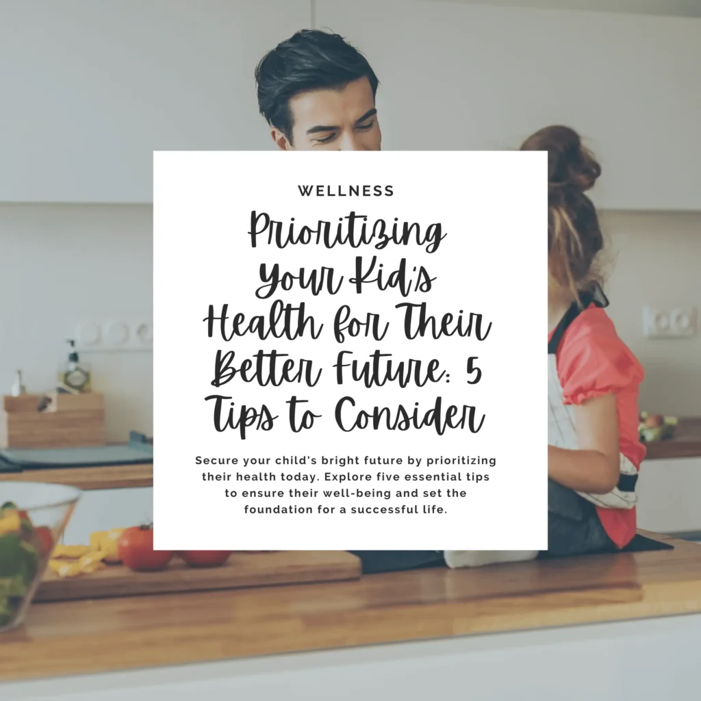 Secure your child's bright future by prioritizing their health today. Explore five essential tips to ensure their well-being and set the foundation for a successful life.
