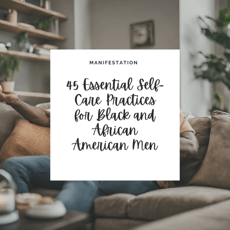 Discover 45 tailored self-care practices to empower Black and African American men, promoting holistic well-being in a world marked by unique challenges.