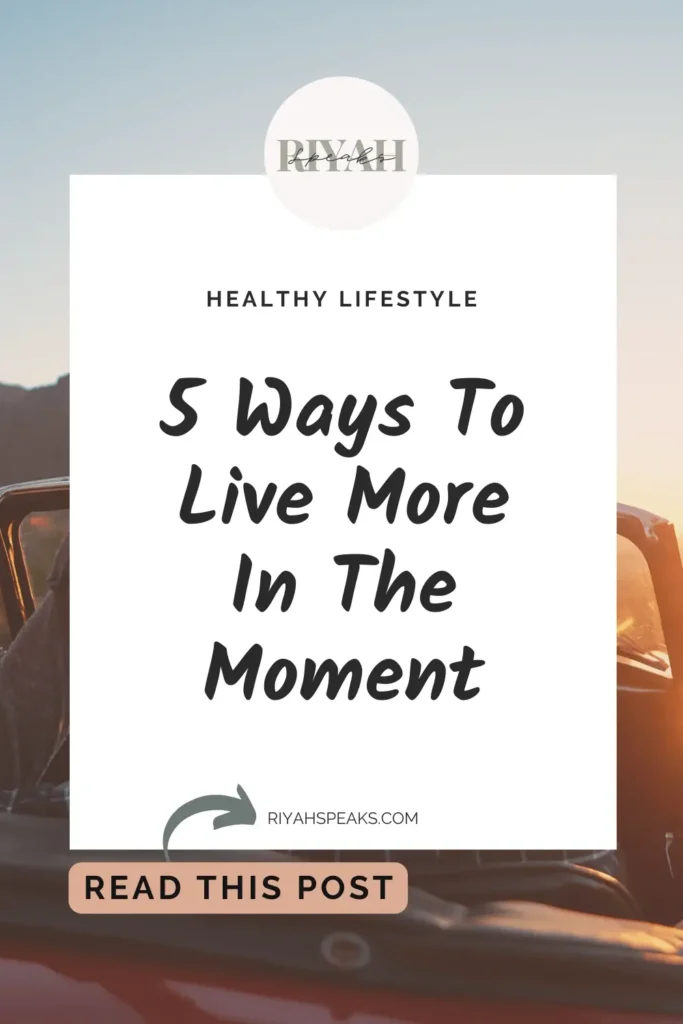 Discover the art of living in the present with these five simple yet transformative practices that will help you savor every moment of life.