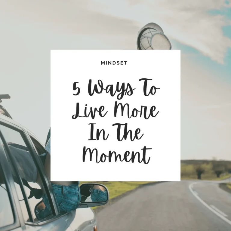 Discover the art of living in the present with these five simple yet transformative practices that will help you savor every moment of life.