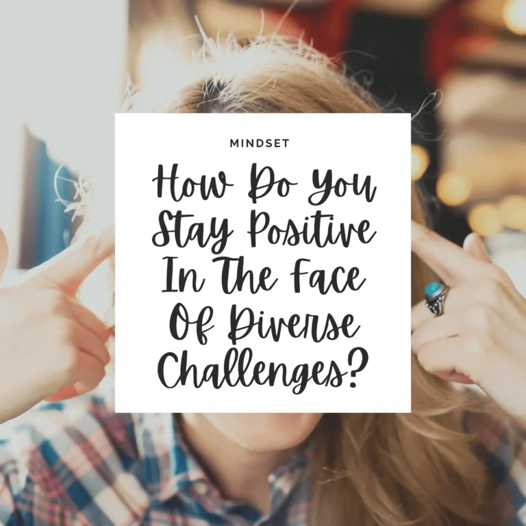 Facing diverse challenges can be daunting, but maintaining a positive mindset is key. Discover strategies to stay resilient and optimistic in the face of adversity.