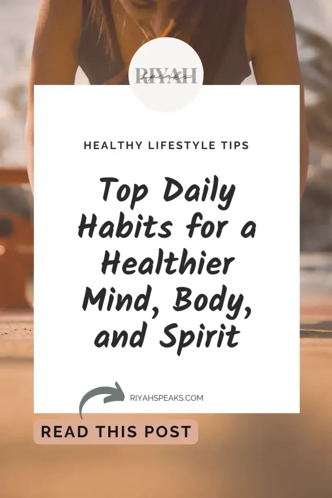 Elevate your well-being with our curated list of daily habits for a healthier mind, body, and spirit, empowering you to thrive each day.