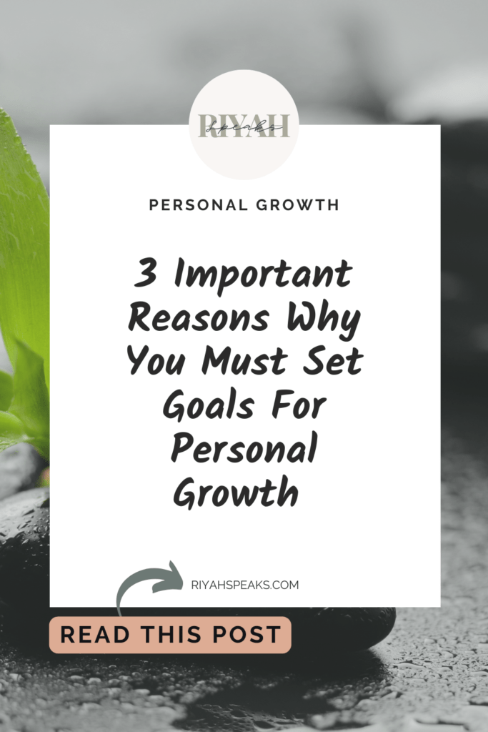 Growth photo taken by scropp with a white box and black cursive letters that say 3 Important Reasons Why You Must Set Goals For Personal Growth