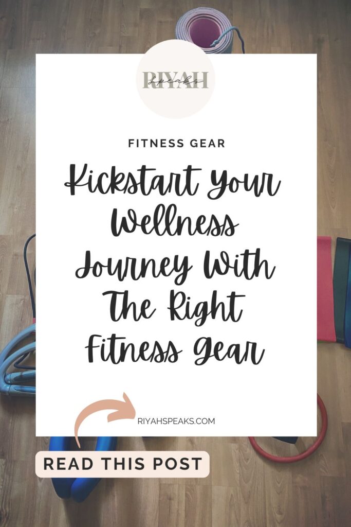 Fitness Gear for Home Workout. This photo was taken by anouchka on Getty images. On top of the image is a white rectangle box with black bold cursive letters that say the blog post title Kickstart Your Wellness Journey With The Right Fitness Gear.