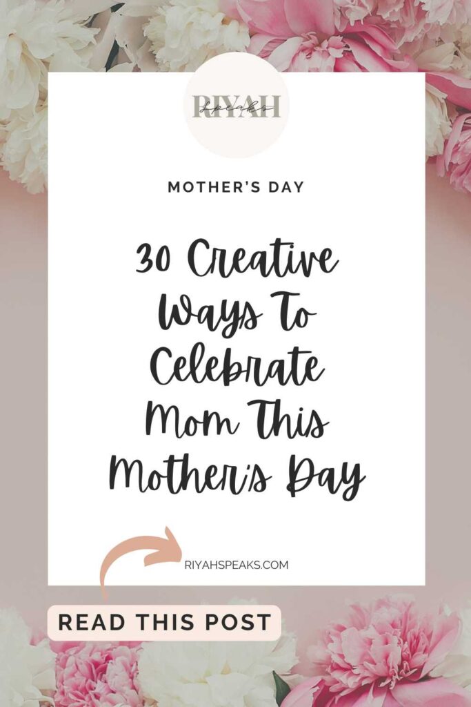 Happy Mother's Day. International Womens Day. Greeting Card Mock. There is a white rectangle box with black cursive writing that says 30 Creative Ways To Celebrate Mom This Mothers Day